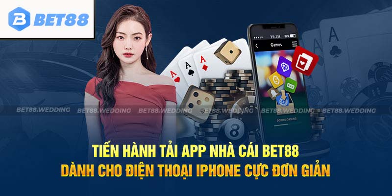 Tiến hành tải app nhà cái Bet88 dành cho điện thoại Iphone cực đơn giản